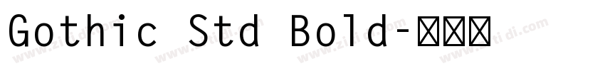 Gothic Std Bold字体转换 Gothic Std Bold字体转换